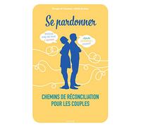 Se pardonner. Chemins de réconciliation pour les couples - Mathilde de Robien - Mame - broché - Essai