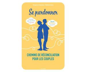 Se pardonner. Chemins de réconciliation pour les couples - Mathilde de Robien - Mame - broché - Essai