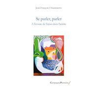Se parler, parler: À l'écoute de l'infans dans l'adulte