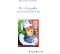 Se parler, parler: À l'écoute de l'infans dans l'adulte