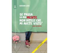 SE PASSA LA MIA MENTE NON DITELE CHE MI AVETE VISTO 2 (ALLA SECONDA)