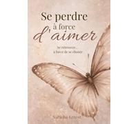 Se perdre à force d’aimer: Se retrouver… à force de se choisir