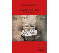 Se Perdre À Frog Et Autres Histoires