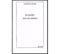 Se perdre avec les ombres