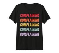 Se plaindre T-Shirt Haut de Gamme