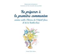 Se préparer à la première communion comme sainte Thérèse de l'Enfant-Jésus et de la Sainte-Face - Madeleine De Gourcuff - Tequi - broché - Guide