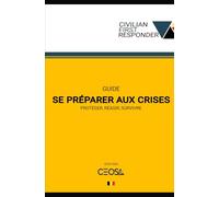Se préparer aux crises: Protéger, réagir, survivre