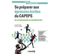 Se préparer aux épreuves écrites du CAPEPS: De la connaissance à l'argumentation