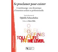 Se proclamer pour exister L'autolouange : une dynamique d'insertion scolaire et professionnelle - Ophélie Schnoebelen - Chronique Sociale - broché - Essai