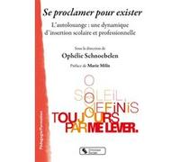Se proclamer pour exister Ophélie Schnoebelen (Editeur général), Marie Milis (Préface), Schnoebelen ophel. (Auteur)