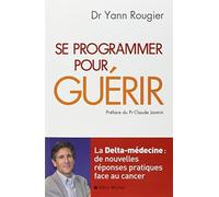 Se Programmer Pour Guerir (Sante) by Yann Rougier (2010-02-01)