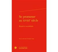 Se promener au XVIIIe siècle Jacques Berchtold (Direction), Catriona Seth (Direction), Collectif (Auteur)