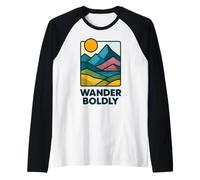 Se Promener audacieusement Parfait pour Les explorateurs et Les Esprits Libres Manche Raglan
