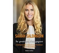 Sarah Saldmann – Se protéger, c'est gagner – L'Indispensable manuel de self-défense juridique