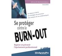 Se protéger contre le burn-out Repérer et prévenir l'épuisement professionnel - Chantal Rens - Studyrama Eds - broché - Guide