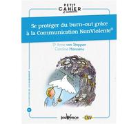 Se protéger du burn-out grâce à la communication - ANNE VAN STAPPEN (DR) - Jouvence - broché - Guide