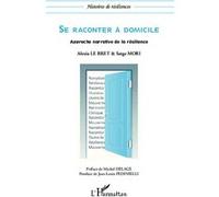 Se raconter à domicile Alexia Le Bret (Auteur), Serge Mori (Auteur)