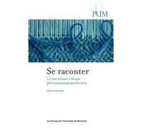 Se raconter Le care comme éthique phénoménologique du récit - Cécile Gagnon - Presses Universite De Montreal - broché - Essai
