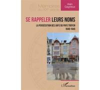 Se rappeler leurs noms La persécution des Juifs du pays troyen 1940-1945 - Alain Gagnieux - L'harmattan - broché - Etude