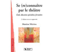 Se (re)connaître par le théâtre : Ecole, éducation spécialisée, formation