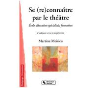 Se (Re)Connaitre Par Le Theatre - Ecole, Education Specialisee, Formation, 2eme Edition