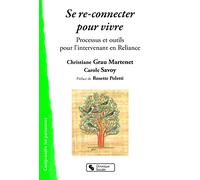 Se re-connecter pour vivre: Processus et outils pour l'intervenant en Reliance