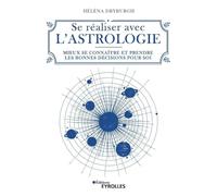 Se réaliser avec l'astrologie: Mieux se connaître et prendre les bonnes décisions pour soi