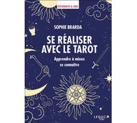 Se réaliser avec le tarot Apprendre à mieux se connaître - Sophie Brarda - Leduc S. - broché - Guide