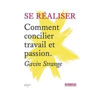 Se realiser - comment concilie Comment concilier travail et passion - Gavin Strange - Pyramyd - broché - Guide