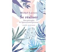 Se réaliser Petite philosophie de l'épanouissement personnel - Michel Lacroix - Marabout - Poche - Essai