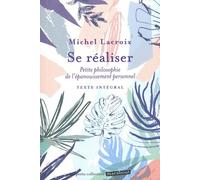 Se réaliser Petite philosophie de l'épanouissement personnel - Michel Lacroix - Marabout - Poche - Essai
