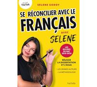 Se réconcilier avec le français avec Selene Les oeuvres du bac 2025-2026 - Selene Godoy - Hachette Pratique - broché - Scolaire / Universitaire