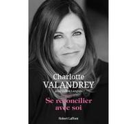 Charlotte Valandrey et Céline Langlais – Se réconcilier avec soi – Guide – Broché