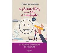 Se Réconcilier Avec Soi Et Le Monde