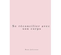 Se réconcilier avec son corps Journal guidé pour femmes | +180 questions bienveillantes pour apaiser la relation au corps, renouer avec ses sensations ... introspective relation corporelle plus apaisé