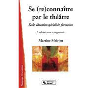 SE RECONNAITRE PAR LE THEATRE Nlle Edition - M MERIEU - Chronique Sociale - broché - Etude