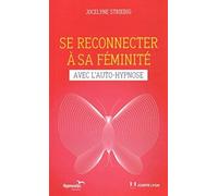 Se Reconnecter À Sa Féminité Avec L'auto-Hypnose