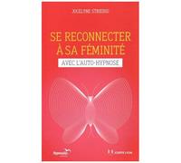 Se Reconnecter À Sa Féminité Avec L'auto-Hypnose