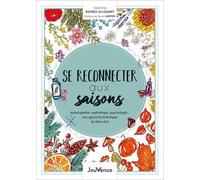 Se Reconnecter Aux Saisons - Naturopathie, Sophrologie, Psychologie...Une Approche Holistique Du Bien-Être