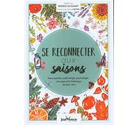 Se Reconnecter Aux Saisons - Naturopathie, Sophrologie, Psychologie...Une Approche Holistique Du Bien-Être