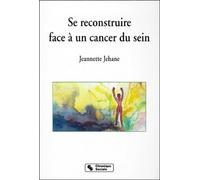 Se Reconstruire Face À Un Cancer Du Sein