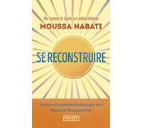 Se Reconstruire - La Blessure Est L'endroit Par Où La Lumière Pénètre En Vous