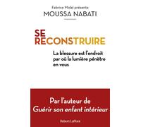 Se reconstruire – La blessure est l'endroit par où la lumière pénètre en vous