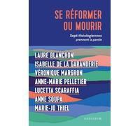 Se réformer ou mourir. Sept théologiennes prennent la parole