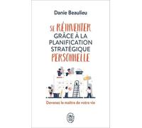 Se Réinventer Grâce À La Planification Stratégique Personnelle - Devenez Le Maître De Votre Vie