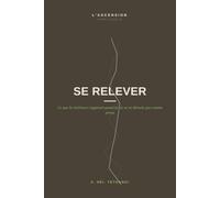 Se Relever: Ce que la résilience t'apprend quand la vie ne se déroule pas comme prévu