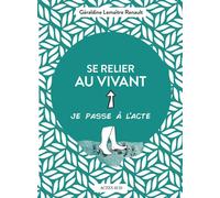 Se relier au vivant - Géraldine Lemaître Renault - Actes sud - broché - Essai
