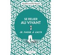 Se relier au vivant - Géraldine Lemaître Renault - Actes sud - broché - Essai