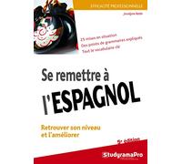 Se remettre à l'espagnol: Retrouver son niveau et l'améliorer
