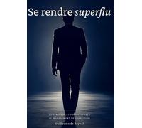 Se rendre superflu